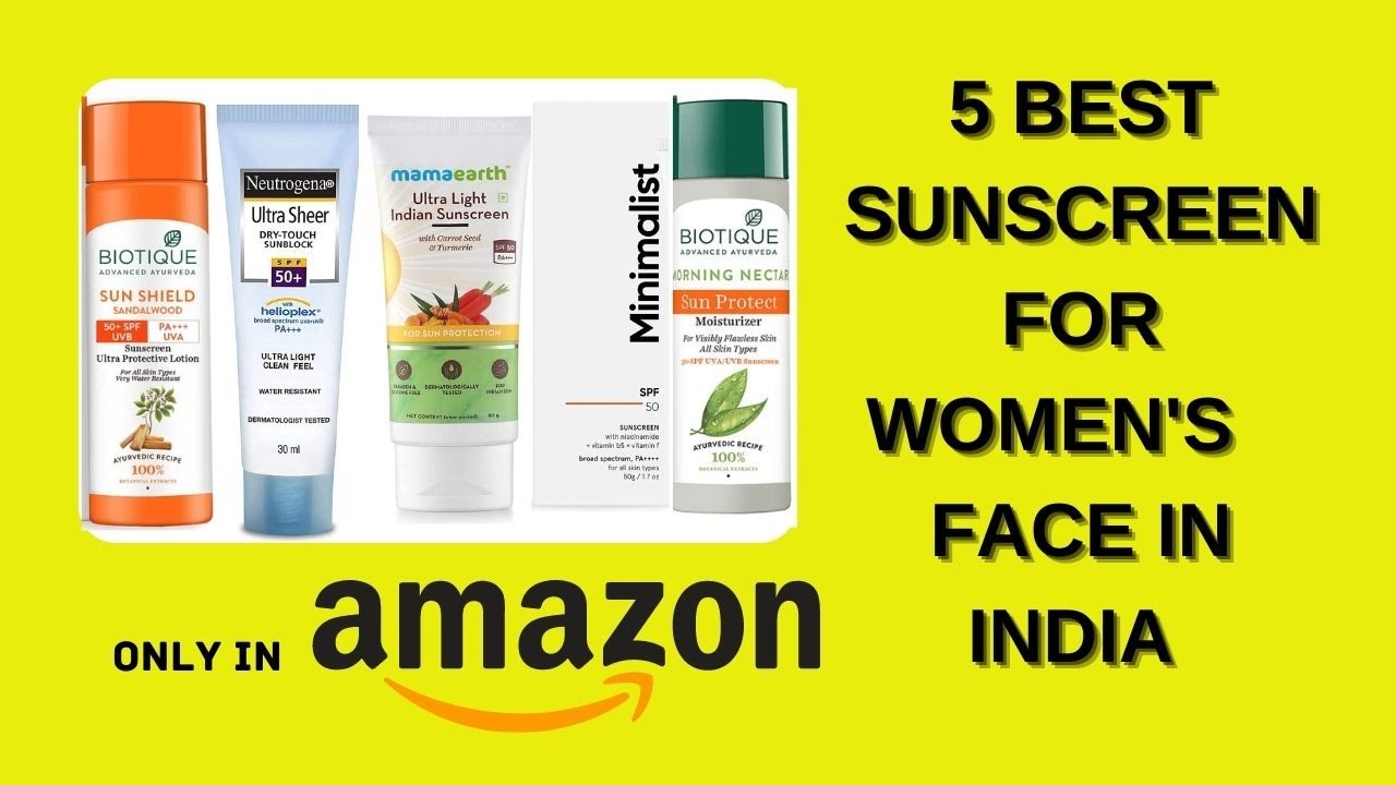 5 best sunscreen for women's face in india | online shopping buzzz | best sunscreen for everyday use