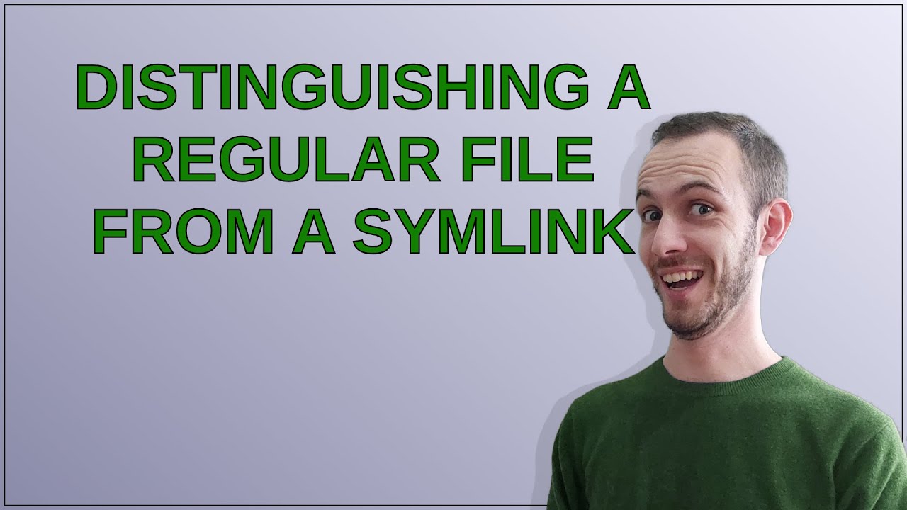 Unix: Distinguishing a regular file from a symlink - YouTube