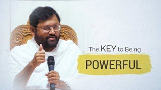 The Key to Being Powerful
