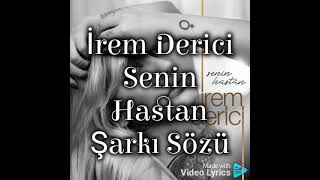 İrem Derici - Senin Hastan Video Lyrics Resimi