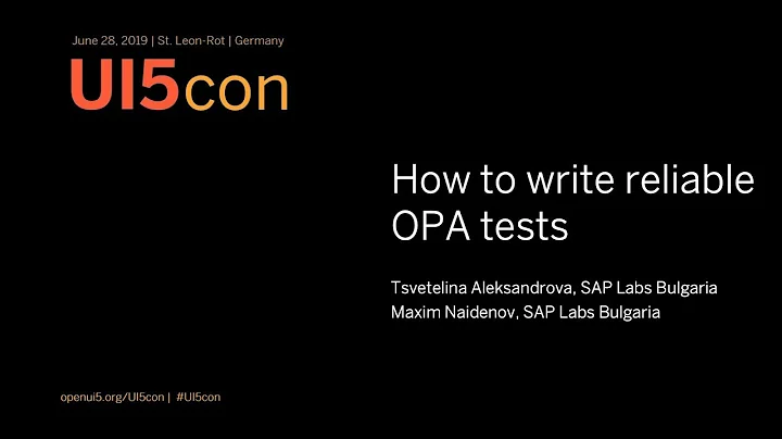 UI5con@SAP 2019: How to write reliable OPA tests