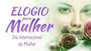 Mensagem de Elogio para Mulher (Dia Internacional da Mulher)