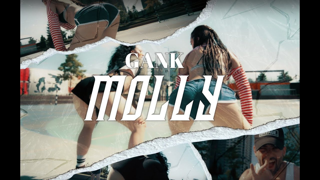 Gank - Molly (Official Music Video)