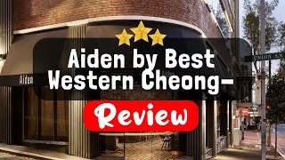 Aiden by Best Western Cheongdam Seoul Review - Is This Hotel Worth It?
