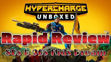 Hypercharge Unboxed Rapid Review