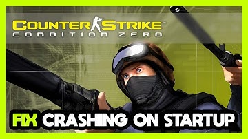 How to FIX Counter-Strike: Condition Zero Crashing on Startup!