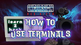 HOW TO USE TERMINALS IN Incursion Red River