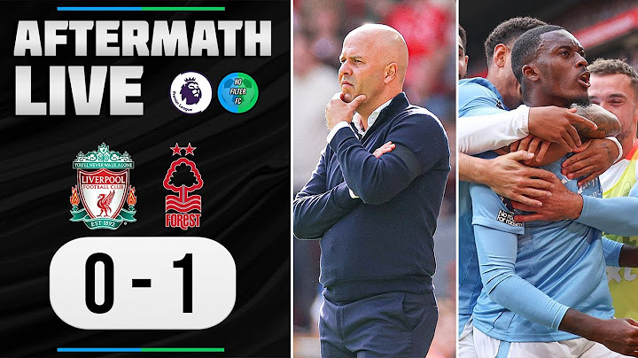 NOTTINGHAM FOREST STUN LIVERPOOL AT ANFIELD! HUDSON-ODOI WINNER! | AFTERMATH LIVE