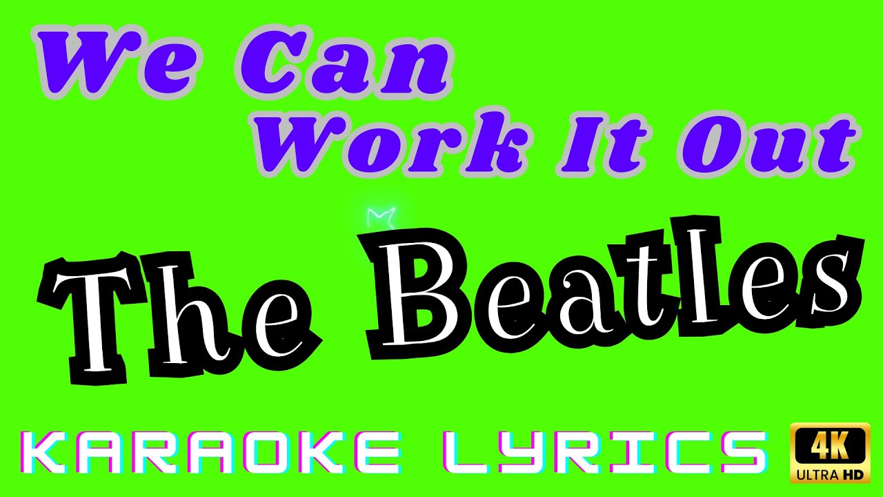 The Beatles - We Can Work It Out (Karaoke Lyrics) 