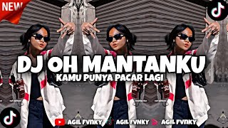 DJ OH MANTAN KU X KAMU PUNYA PACAR LAGI X MASHUP OLD