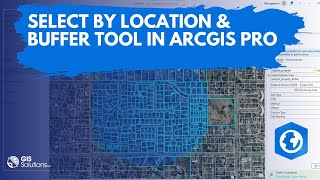 ArcGIS Pro Select By Location and Buffer Tools
