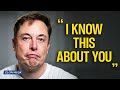 Elon Musk Knows Something About You That Nobody Else Does