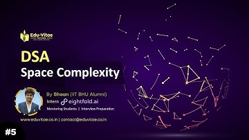 Space Complexity | DSA Full Course | Lecture - 5 | EduVitae Services