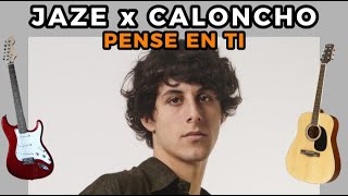 Jaze, Caloncho - Pensé en ti (Tutorial Guitarra)