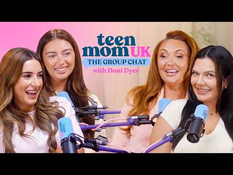 Motherhood, Grief & Loneliness | Teen Mom UK: The Group Chat With Dani Dyer