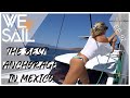 WE Sail to the Best Anchorage in Mexico | Episode 92