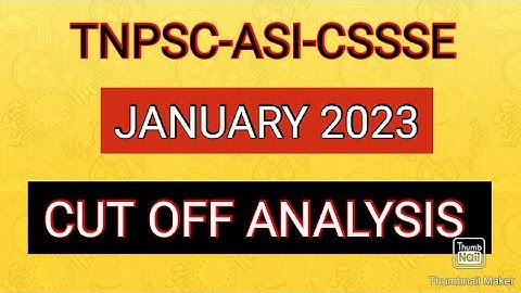 TNPSC-ASI-CSSSE -JANUARY 2023-CUT OFF ANALYSIS