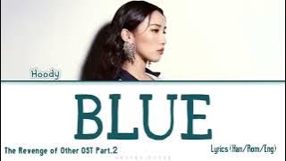 [1 HOUR / 1시 ] Hoody (후디) – Blue | Revenge of Others (3인칭 복수) OST Part.2 | Color Lyrics