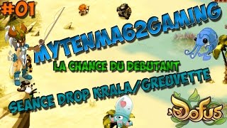 [ Dofus ] Seance Drop Kralamoure/GreuVette | La chance du Debutant | #01