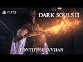 Dark Souls III - Pontiff Sulyvahn Boss Fight