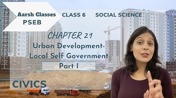 Class 6 PSEB Social Science(Civics) -Urban Development-Local Self Government Chapter 21(Part 1)#PSEB