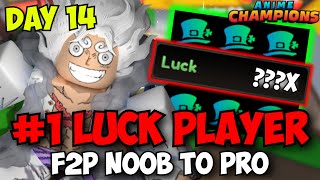 [Day 14] I Became The #1 LUCK F2P Player With a PERFECT LUCKY TEAM! | Noob to Pro Anime Champions