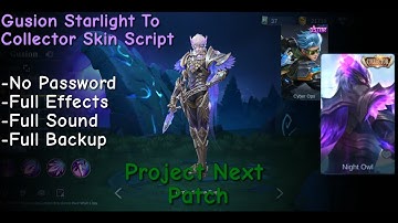 Gusion Starlight To Collector Skin Script | No Password | Project Next | Shogun