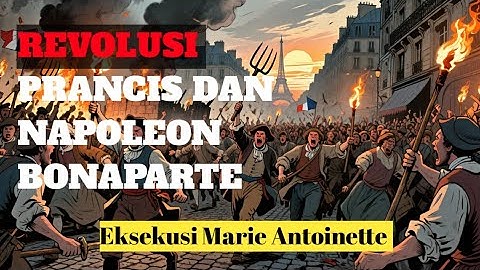 REVOLUSI PRANCIS DAN PERAN NAPOLEON BONAPARTE 