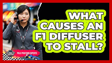 What Causes An F1 Diffuser To Stall? - Pole Position Experts