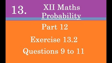 12th mKerala State 12th math -Ch.13 - Probability - Part 12 - Exercise 13.2 - Questions 9 to 11