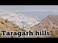 Ajmer taragarh hills