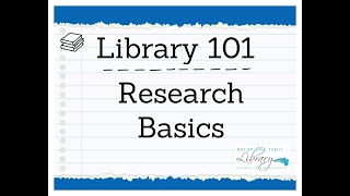 Library 101: Research Basics