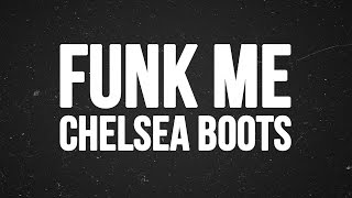 Video thumbnail of "Chelsea Boots - Funk Me (Official Lyric Video)"