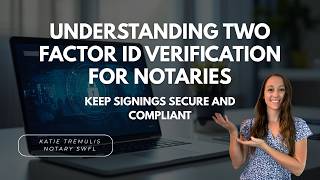 Understanding Two Factor ID Verification for Notaries