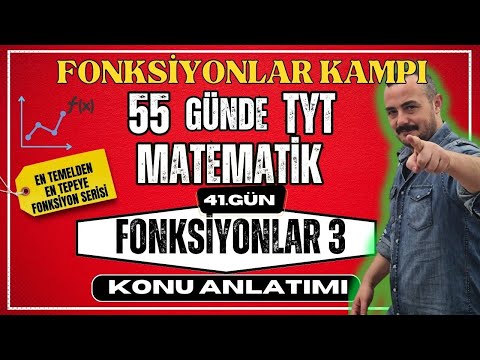 Fonksiyonlar Konu Anlatımı 3 | Fonksiyonlar Kampı  | 55 Günde TYT Matematik Kampı |  41. Gün