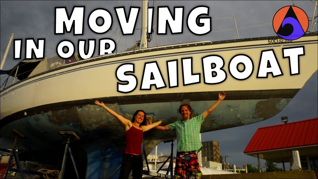 Moving In Our Small Sailboat / Tiny Home [Ep 9]