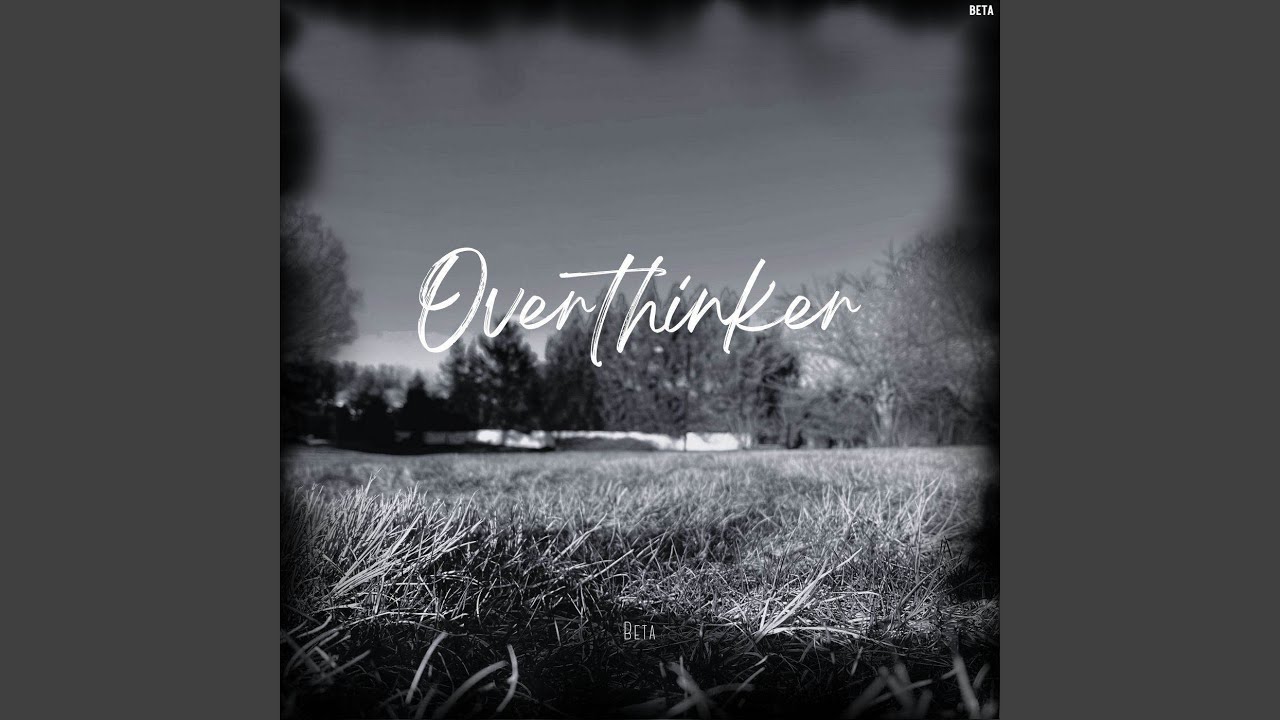Watch Overthinker on YouTube Watch Overthinker on YouTube