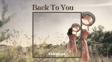 Back to You - Parallax