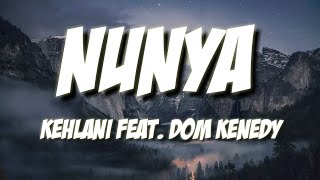 Nunya - Kehlani Feat. Dom Kenedy Lyrics