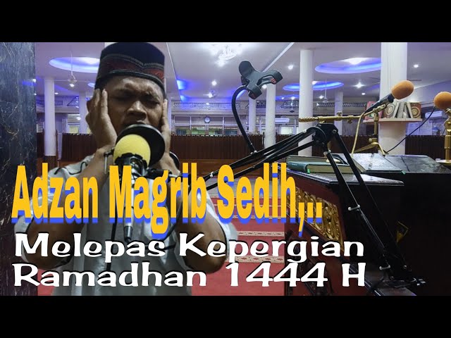 Adzan Magrib Merdu // SEDIH // Melepas Kepergian Ramadhan  1444 H class=