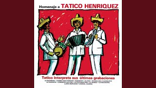 Video thumbnail of "Tatico Henríquez - La Rigurosa"