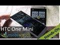 HTC One Mini Hands-On: Comparison To The One And First Impressions
