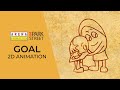 Goal  awesome 2d animation  students of arena animation  park street