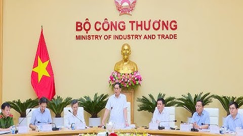 Ngành Công Thương nỗ lực vượt qua thách thức