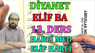 Elif Ba 13. Ders Harfi Med Elif Elif Ba Harfleri Elif Ba Öğreniyorum Abdullah Hoca Ders