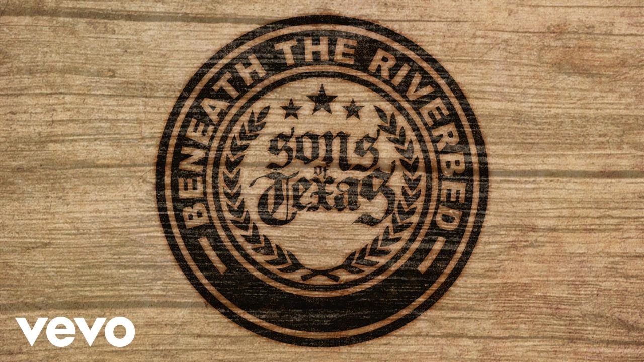 Sons Of Texas - Beneath the Riverbed (Audio)