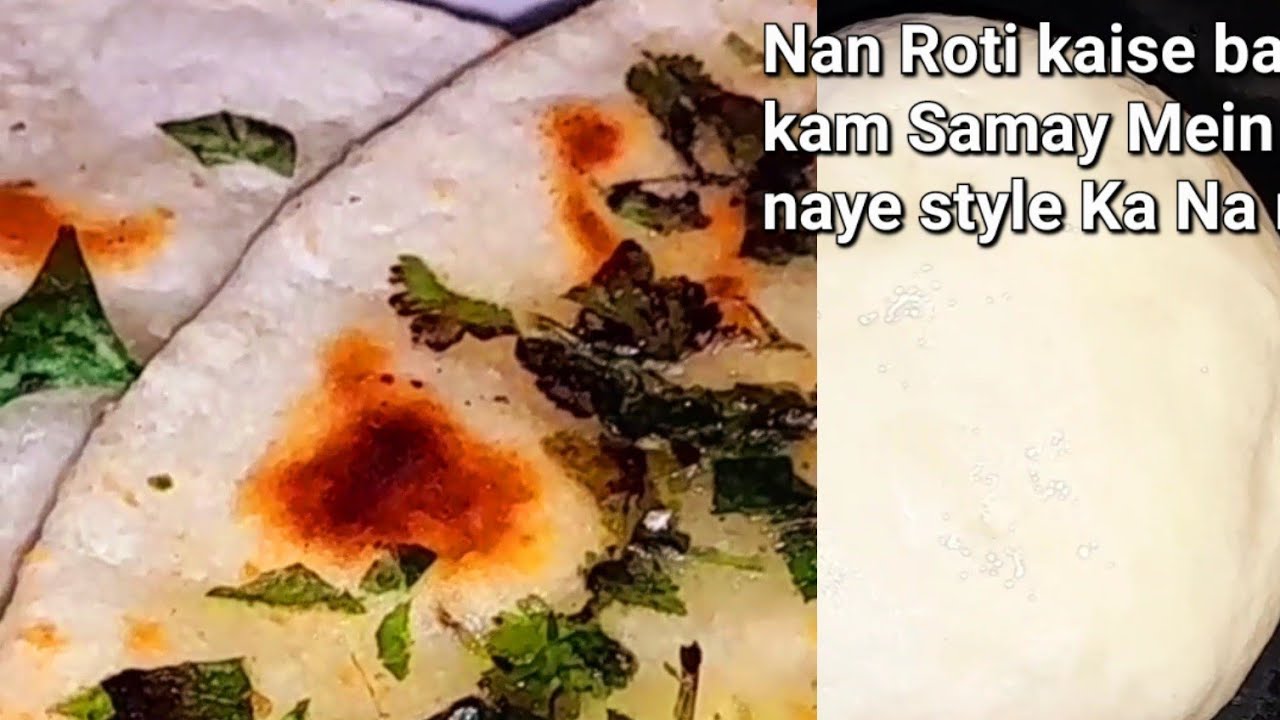 Ham Banane Wale Hain Nan Roti Jo bahut testi bahut crispy uski recipe ...