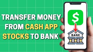 How To Transfer Money From Cash App Stocks To Bank Account (Full Guide)