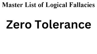 Zero Tolerance Fallacy (Zero Risk Bias, Broken Windows Policing, Disproportionate Response)