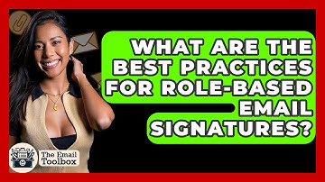 What Are The Best Practices For Role-based Email Signatures? - TheEmailToolbox.com